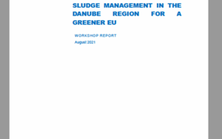 Workshop report on SEWAGE SLUDGE MANAGEMENT IN THE DANUBE REGION FOR A GREENER EU